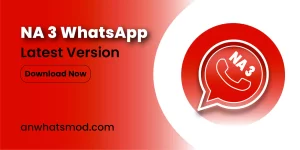 NA3 WhatsApp The Download Latest Premium Version