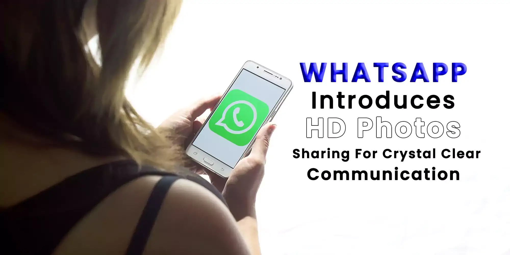 WhatsApp Introduces HD Photos For Crystal Clear Communication